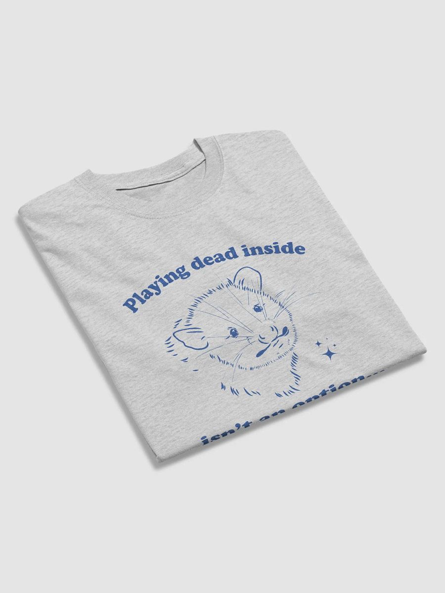 Playing dead inside isn't an option I have bills product image (3)