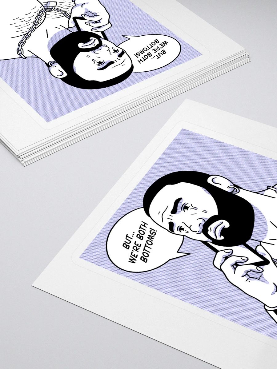 "But... We're Both Bottoms" Sticker product image (6)