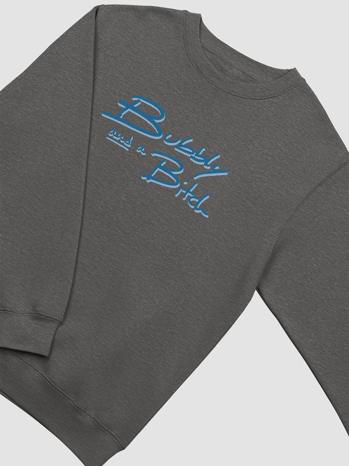 Bubbly and a B*tch (teal shadow design) printed crewneck product image (5)