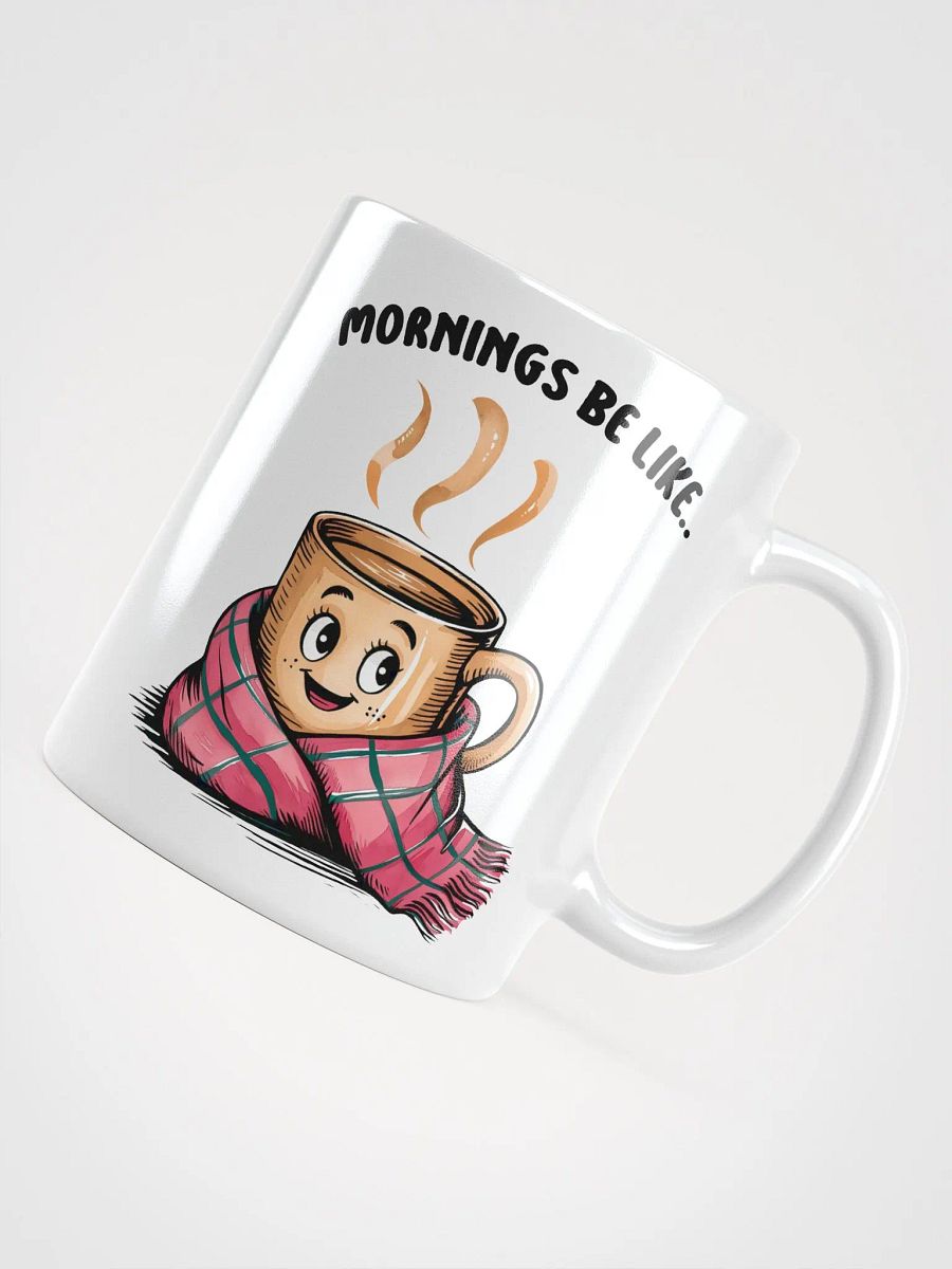 Mornings Be Like Mug product image (4)