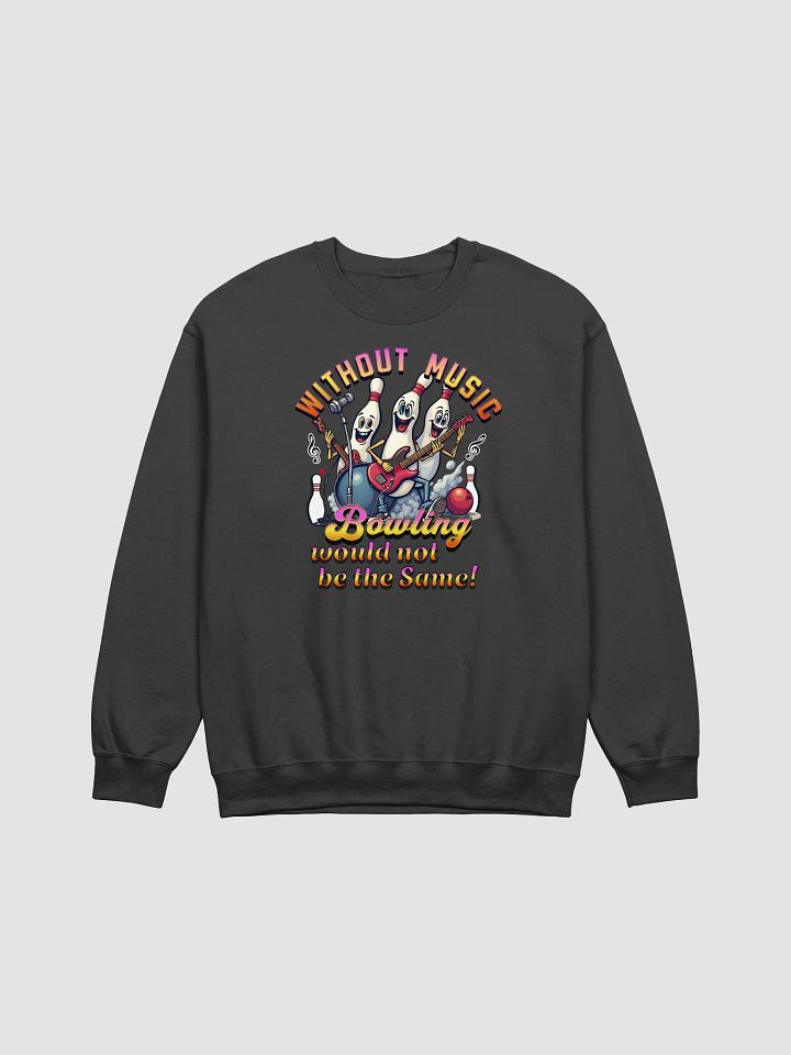 Without Music Bowling Would Not Be The Same Musical Crewneck Sweatshirt product image (1)