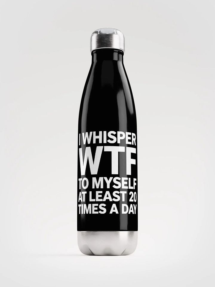 I Whisper Wtf to Myself At Least 20 Times A Day product image (1)