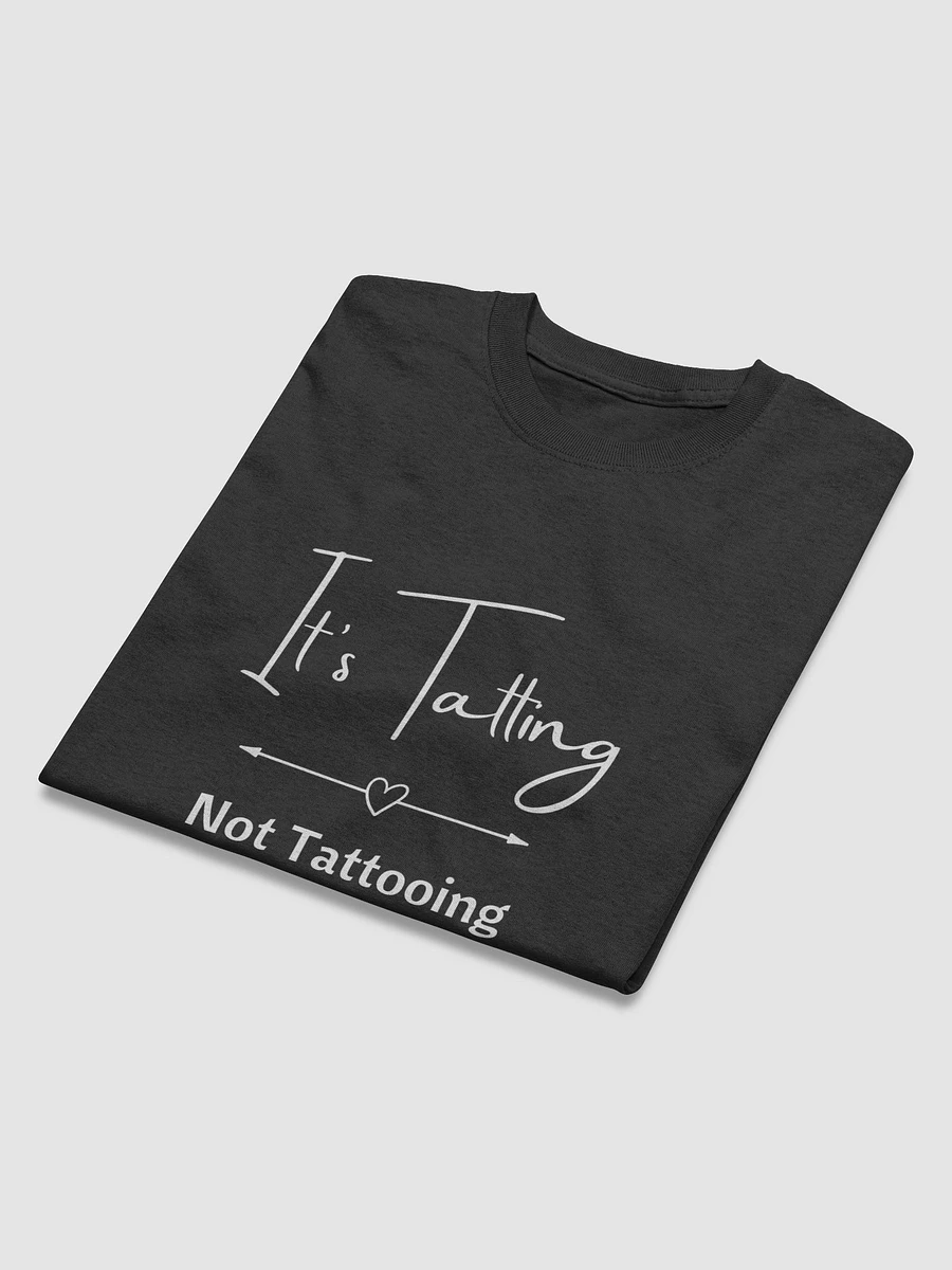It's Tatting (not tattooing) shirt (with white lettering) product image (35)
