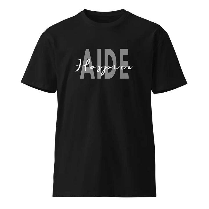 Hospice Aide Nurse Unisex Premium T-Shirt product image (1)