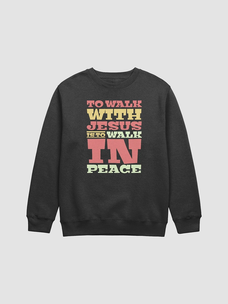 To Walk With Jesus Is To Walk In Peace Sweatshirt product image (2)