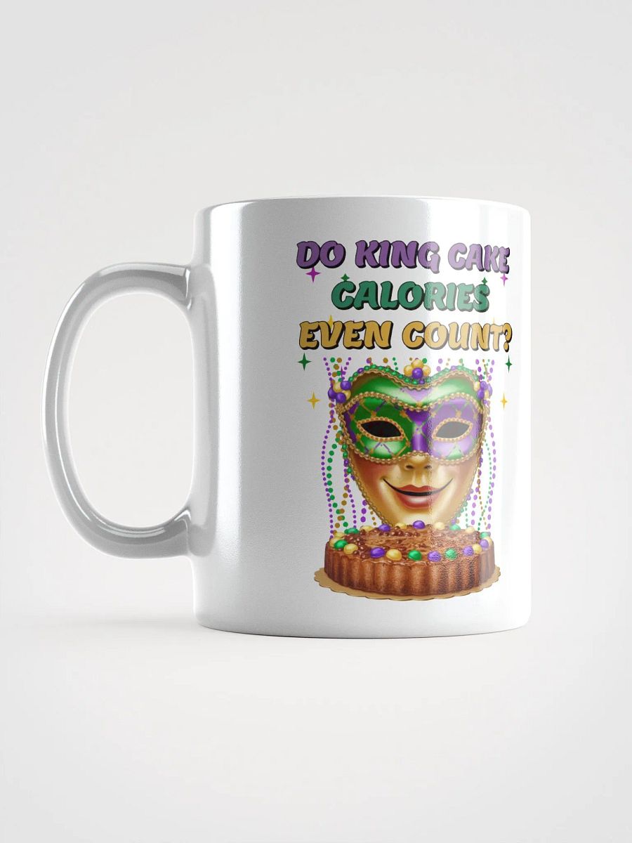Do King Cake Calories Even Count? Funny Mardi Gras White Mug product image (8)