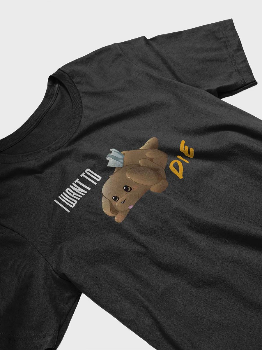 I Want to Die T-Shirt product image (34)