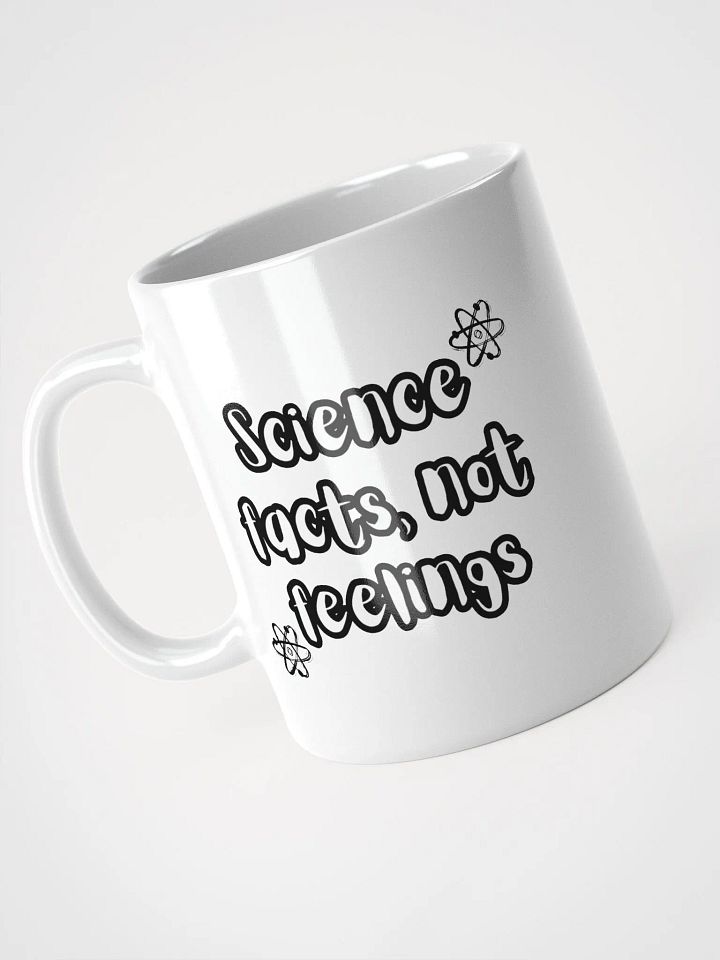 Science Facts, not feeling Mug product image (2)