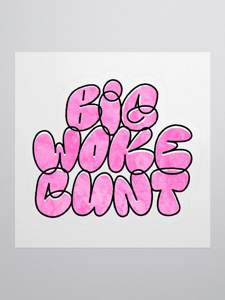 Big Woke Cunt sticker product image (1)