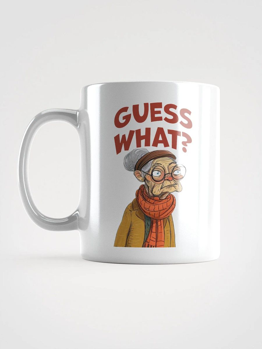 "Guess What? ... Old people don't give a fuck!" White glossy mug product image (4)