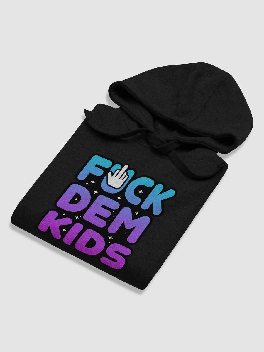FUCK DEM KIDS UNISEX HOODIE product image (6)