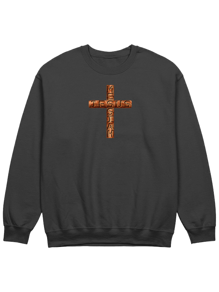 Jesus Messiah Engraved On A Rugged Cross Sweatshirt product image (1)