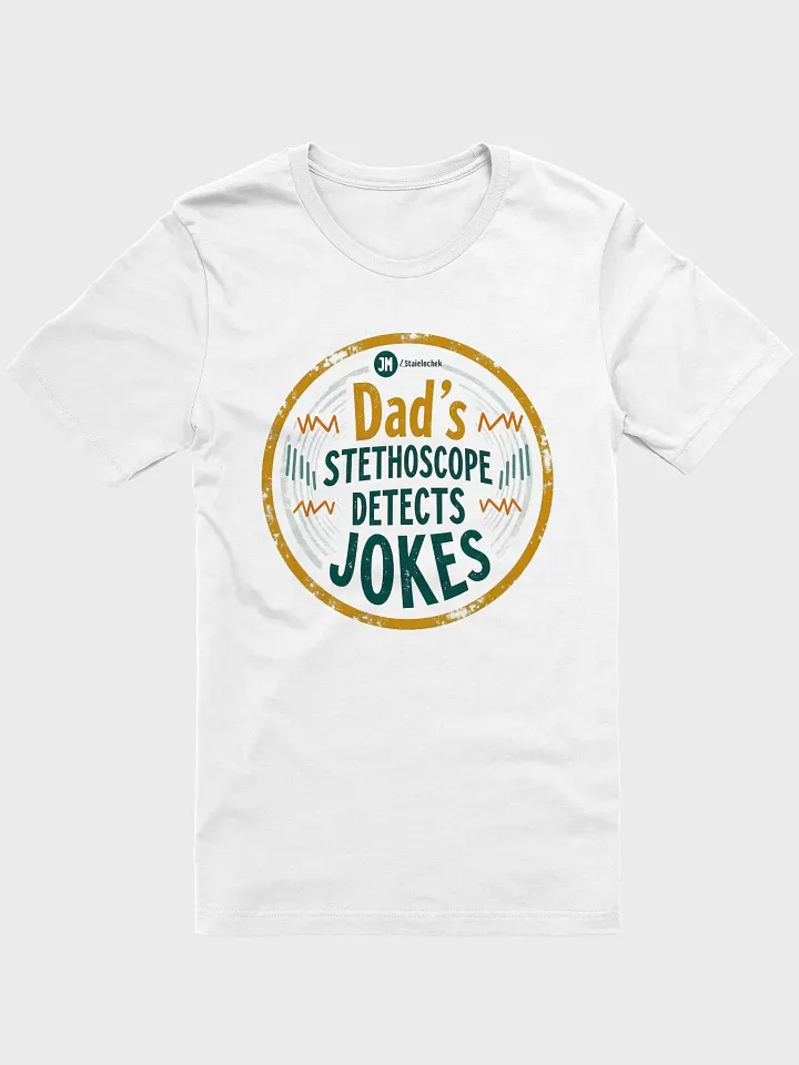 Dad's Stethoscope Humor T-Shirt product image (9)