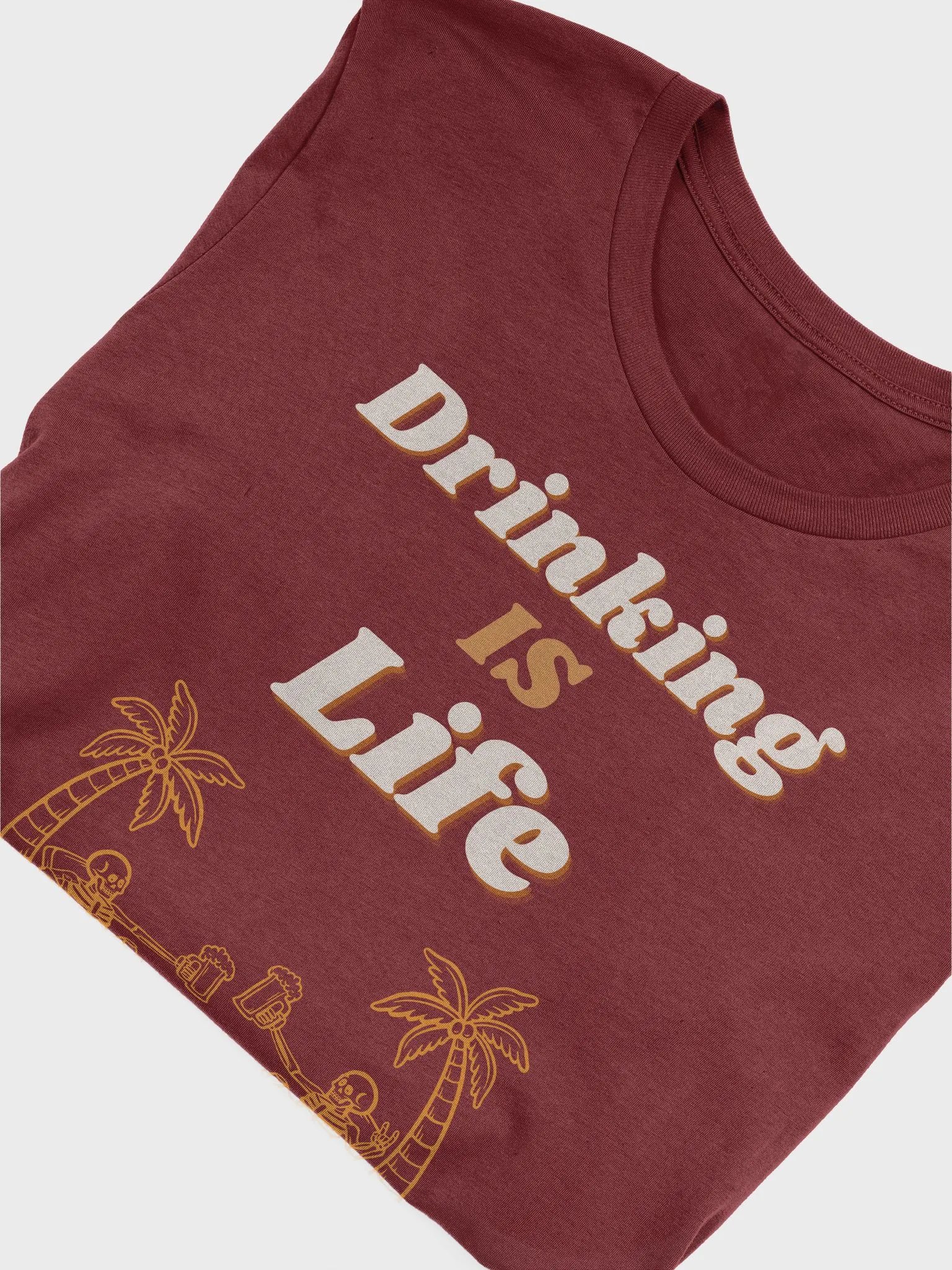 Drinking Is Life T-Shirt product image (17)