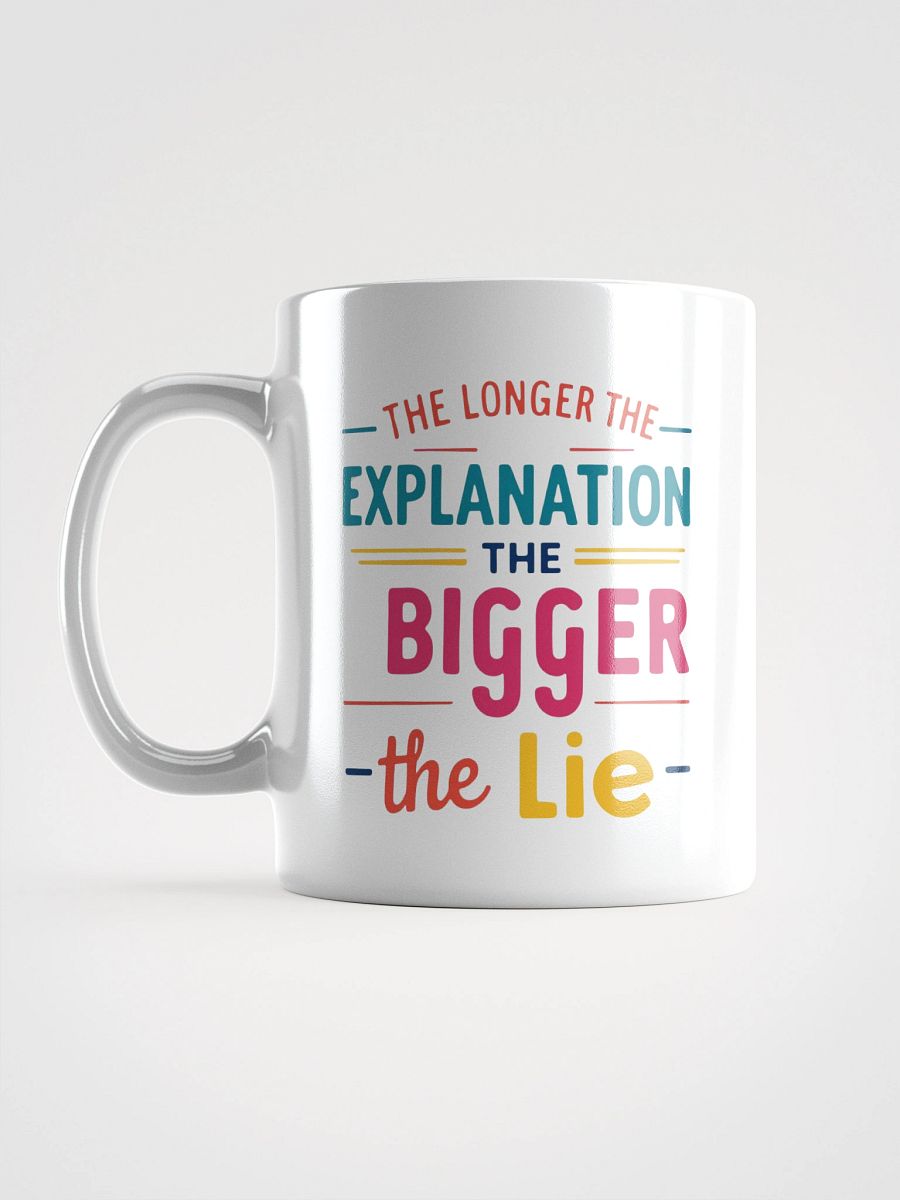 The Longer The Explanation White Glossy Mug product image (16)