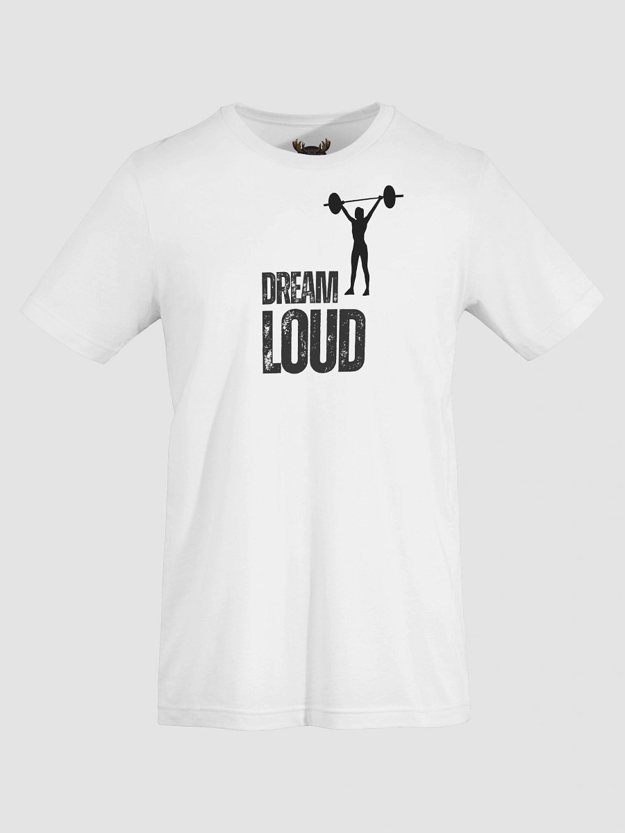 Dream Loud - Woman Lifting - T-Shirt product image (7)