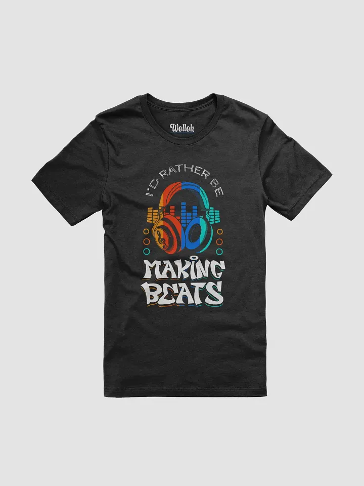 I’d Rather Be Making Beats – Funny T-Shirt for Music Producers product image (1)