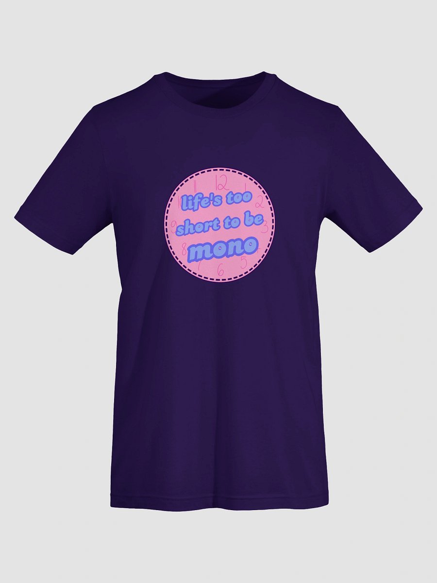life's too short to be mono omnisexual t-shirt product image (7)
