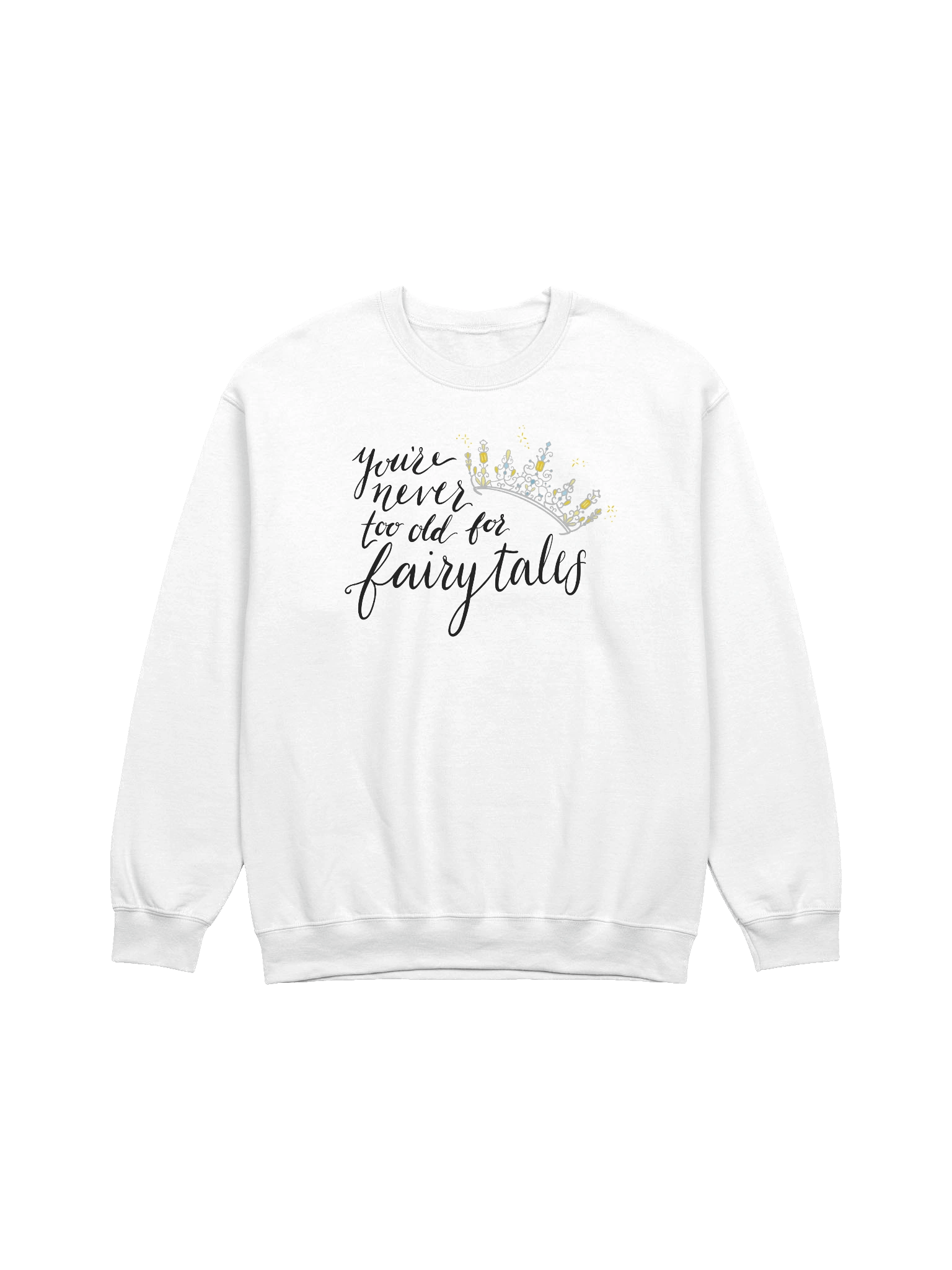 You're Never too old for Fairytales Crewneck Sweatshirt Black product image (9)