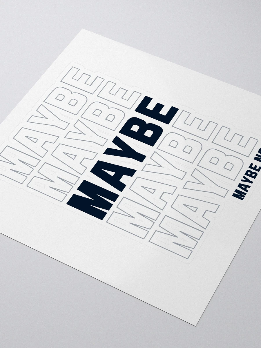 Maybe, Maybe, Maybe Sticker product image (3)