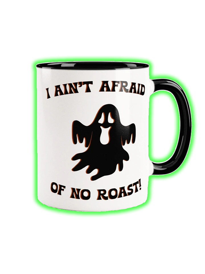 Ain't Afraid of No Roast Coffee Mug product image (1)