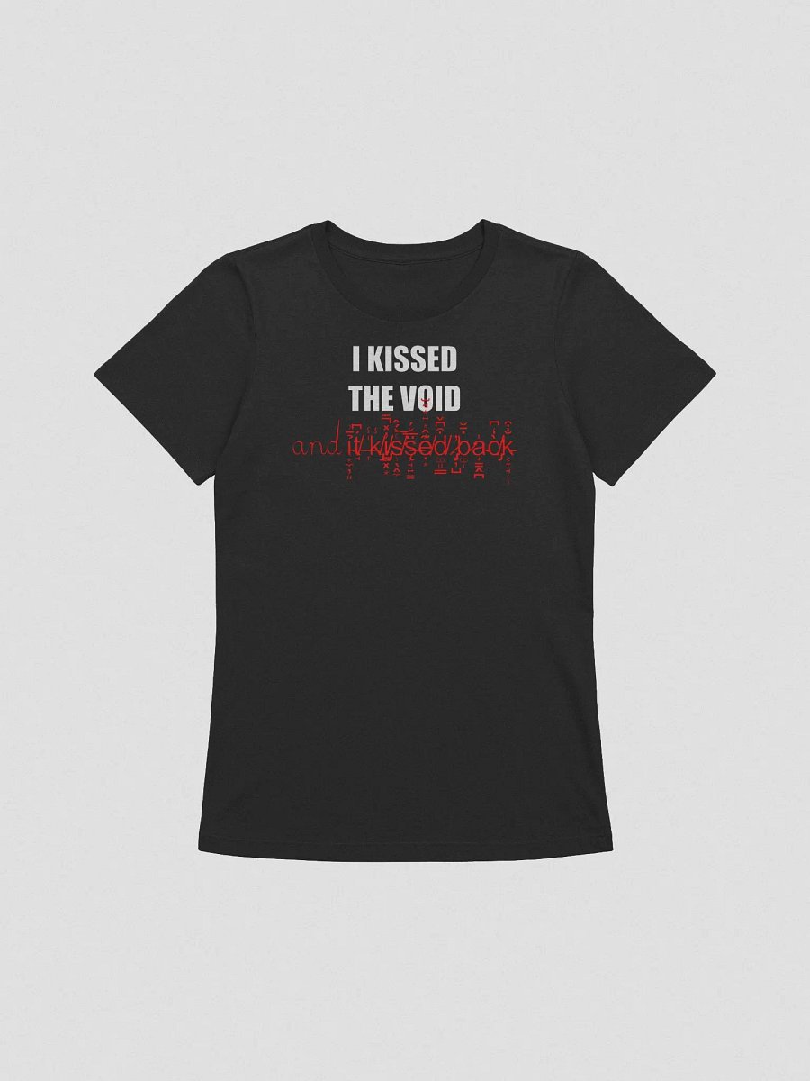 I kissed the void and it kissed back supersoft femme cut t-shirt product image (2)