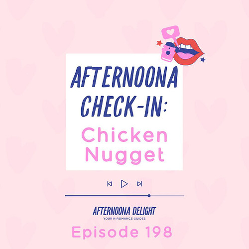 We’re back for another Afternoona Check-in...this time the conversation revolves around about Chicken Nugget-the 2024 drama a...