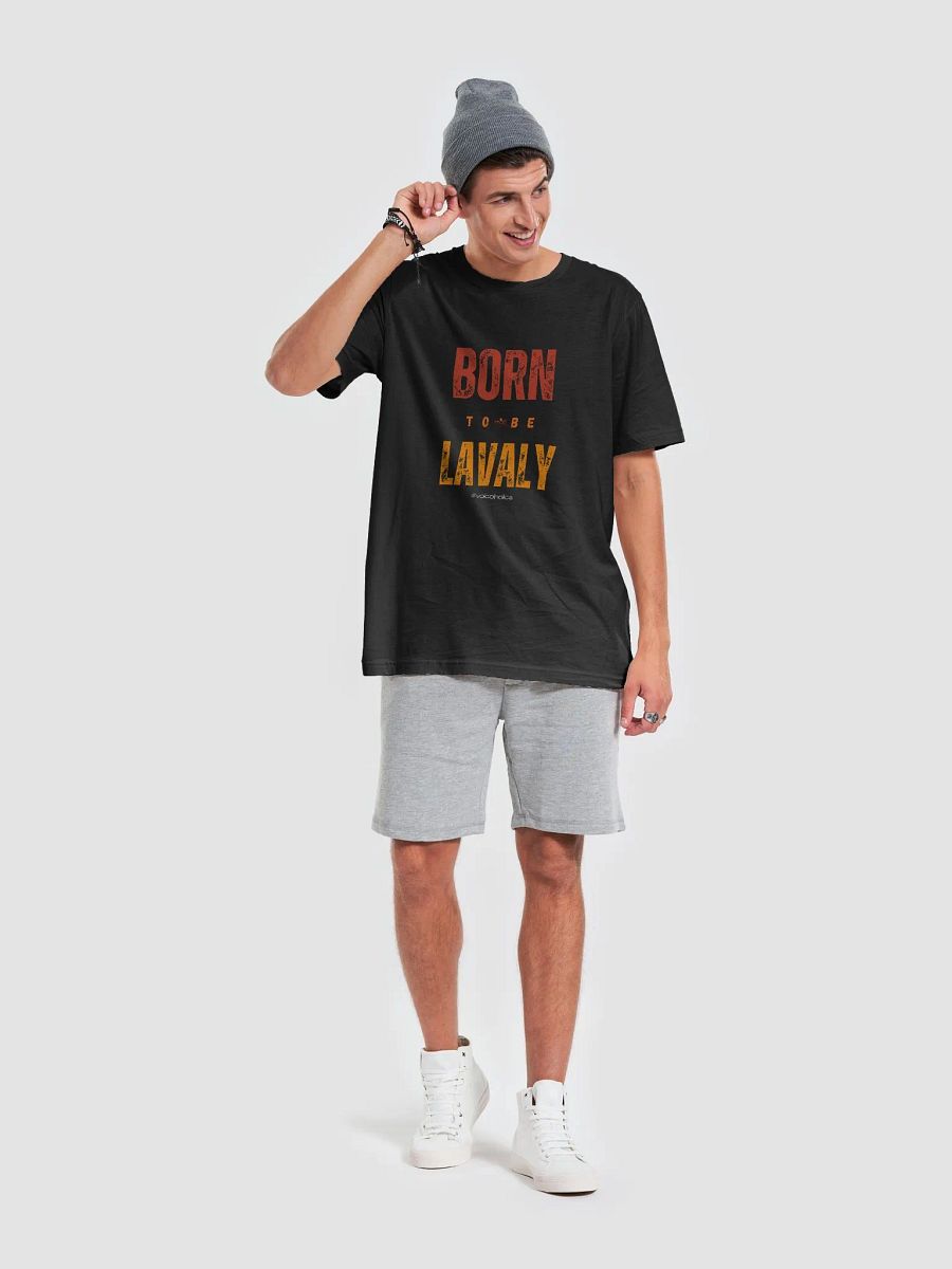 BORN TO BE LAVALY T-Shirt product image (64)