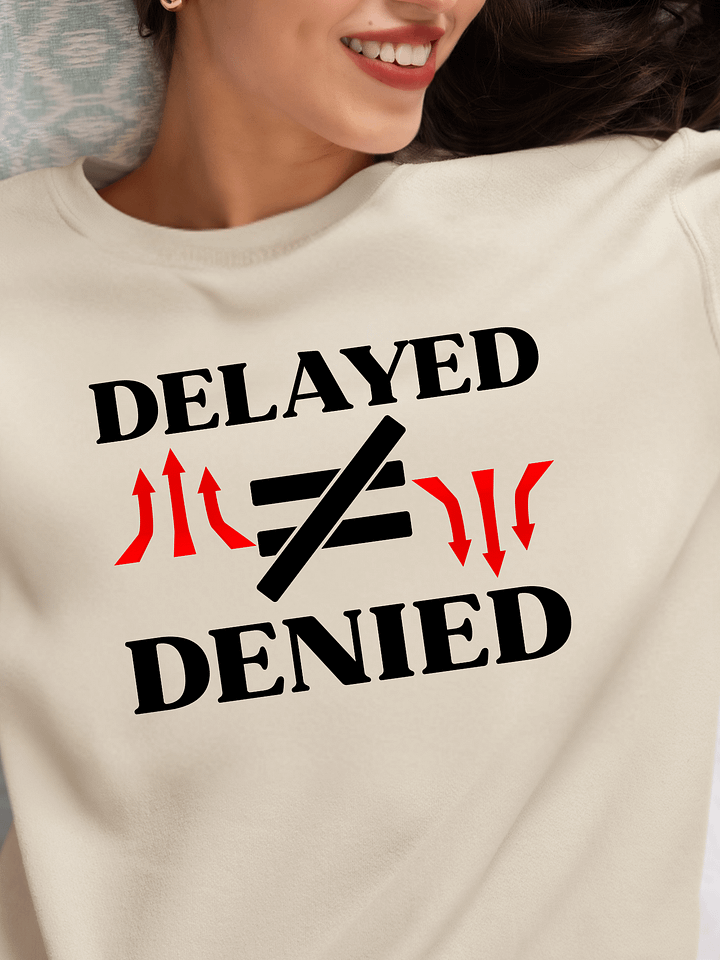 Delayed Not Denied Gildan Sweatshirt. product image (6)