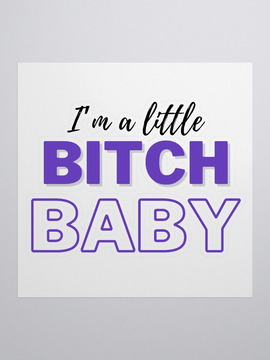 Little Bitch Baby Kiss Cut Sticker! product image (2)