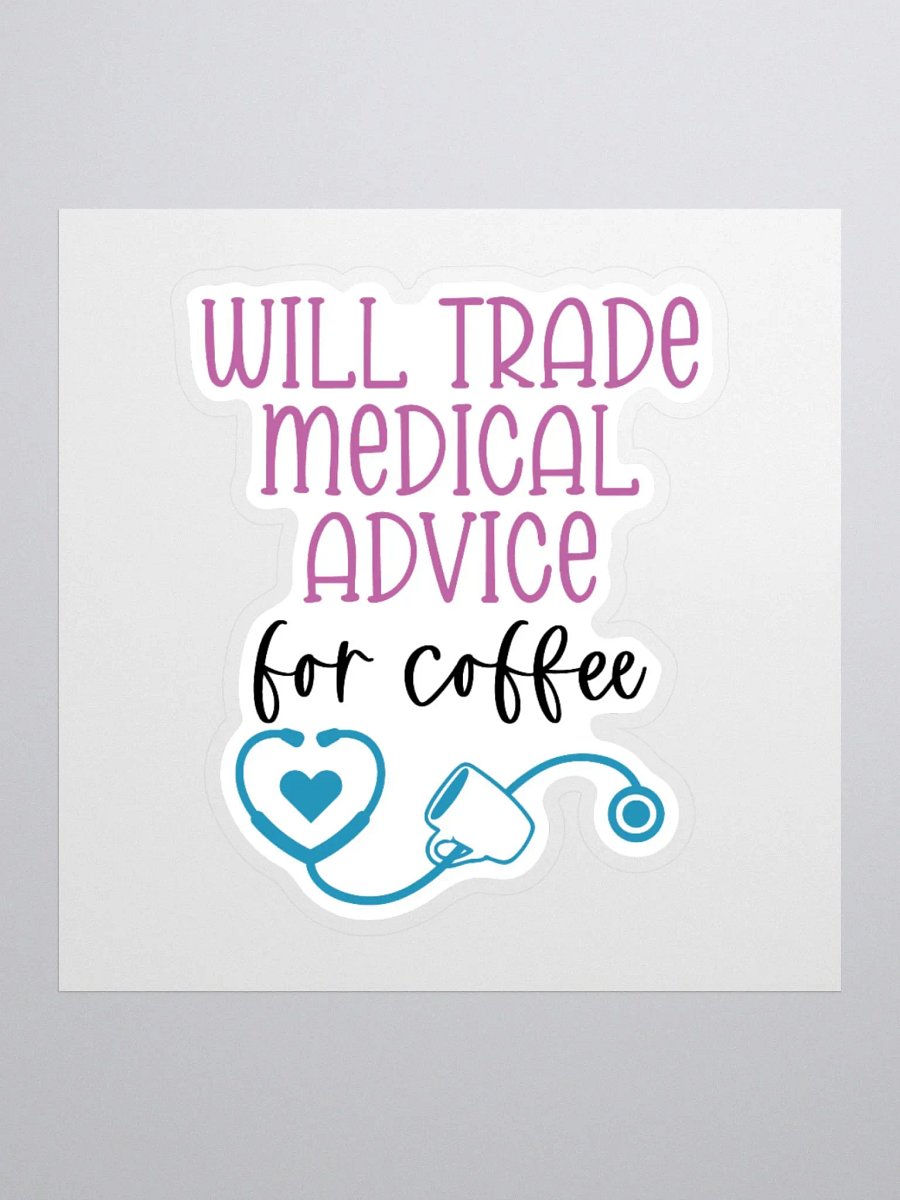 Will Trade Medical Advice for Coffee Sticker product image (3)