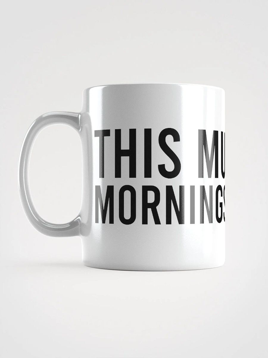 This mug makes mornings brighter. - coffee mug product image (18)