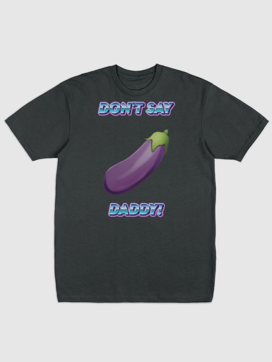 Don't Say Daddy! Tshirt product image (1)