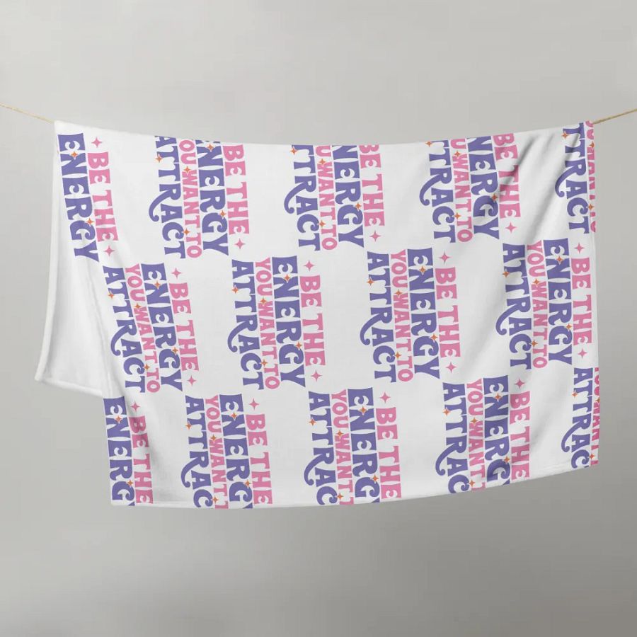 Be The Energy You Want To Attract Blanket product image (10)