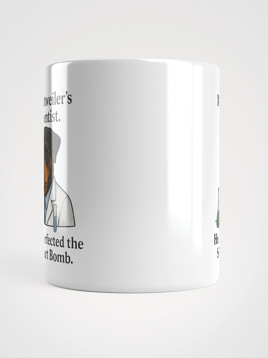My Rottweiler’s a Scientist. He Just Perfected the Silent Fart Bomb. Mug product image (5)