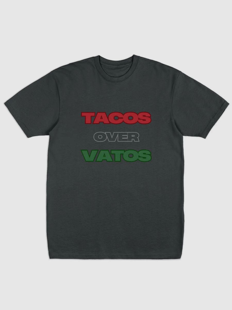 TACOS OVER VATOS Tee product image (2)
