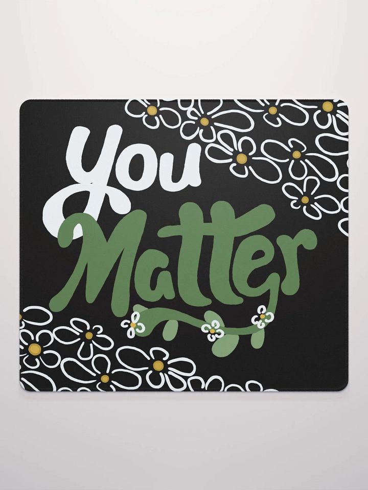 You Matter Flower Mouse Mat product image (2)