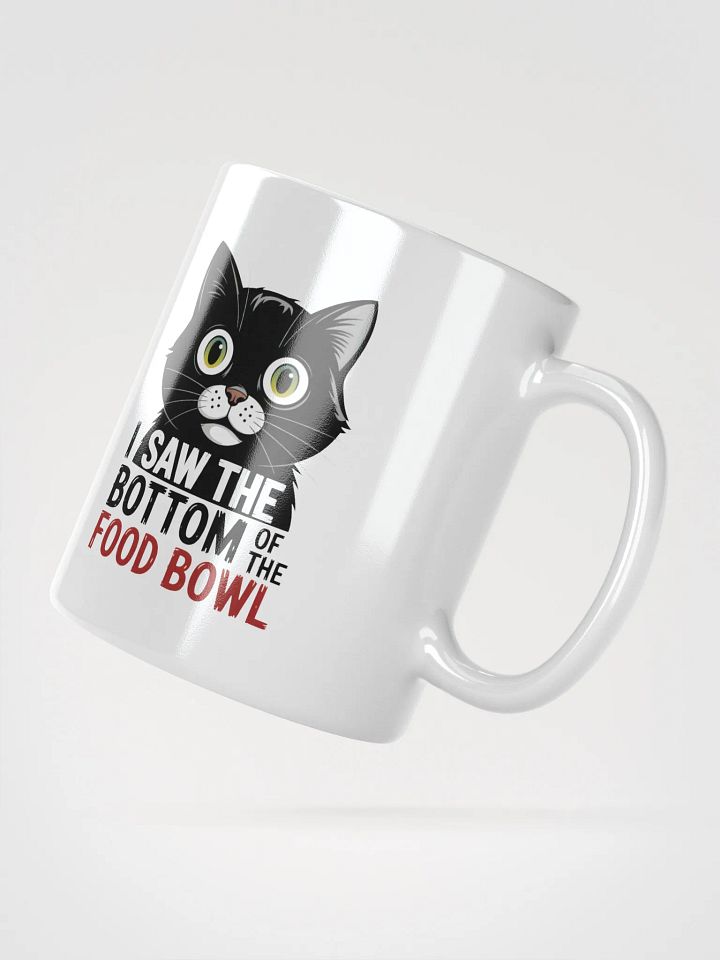 I Saw The Bottom Of The Food Bowl Cat Mug | Funny Pet Mug product image (2)