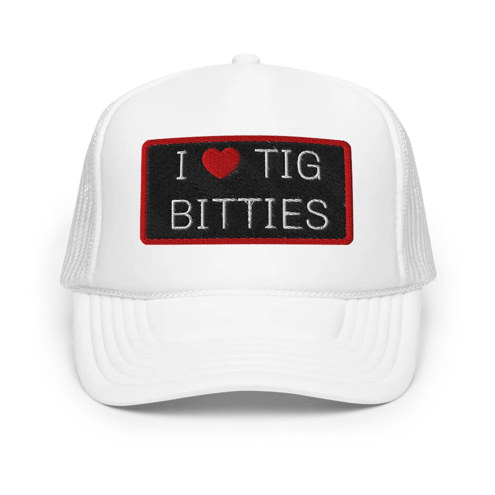 TIG BITTIES Foam Hat product image (1)