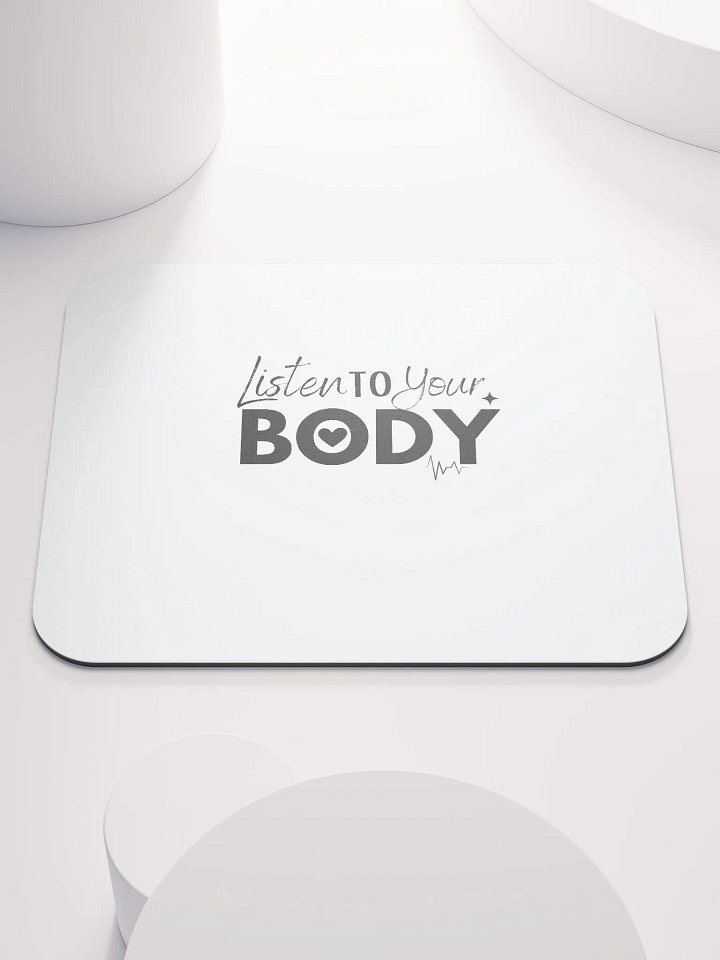Listen to Your Body Mouse Pad product image (1)