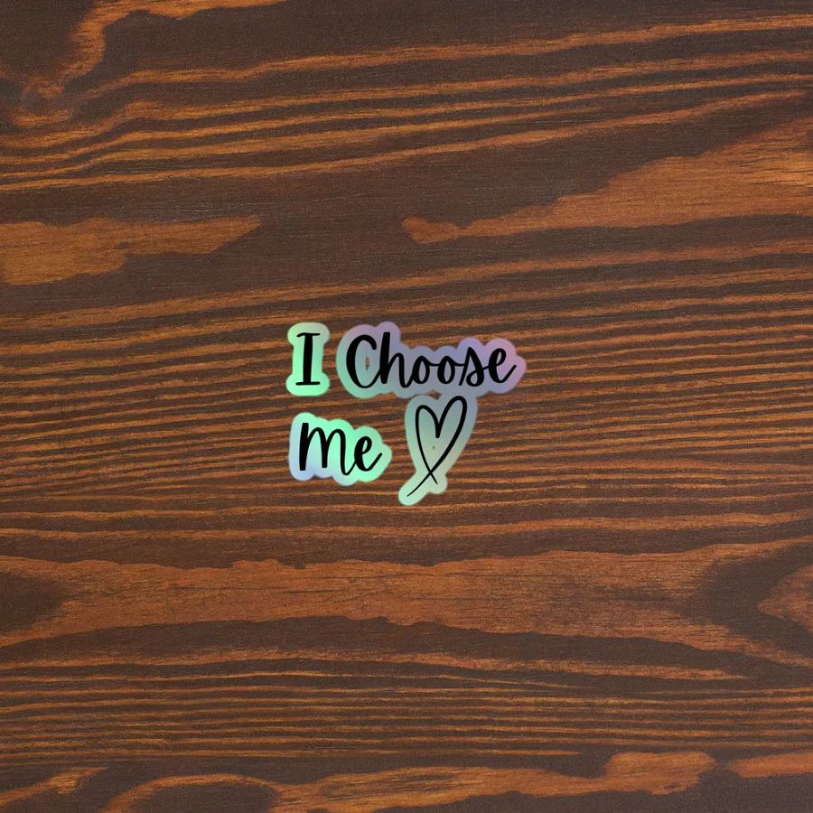 Holographic Sticker - I Choose Me product image (3)