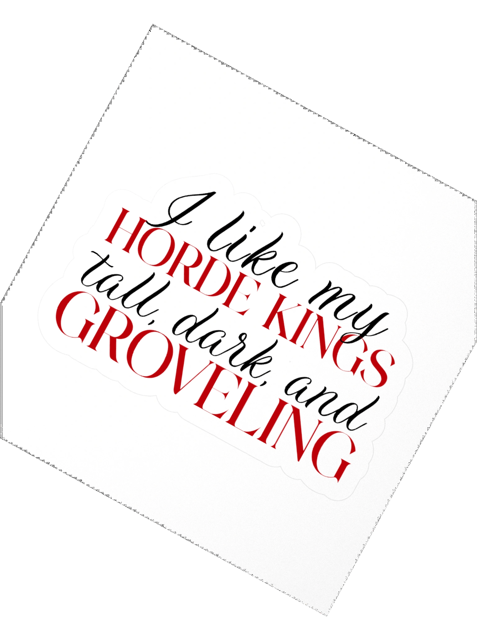 "I Like My Horde Kings" Sticker product image (2)