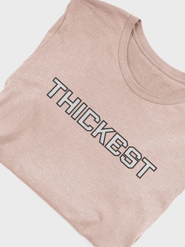 THICKEST- Unisex Tee product image (26)