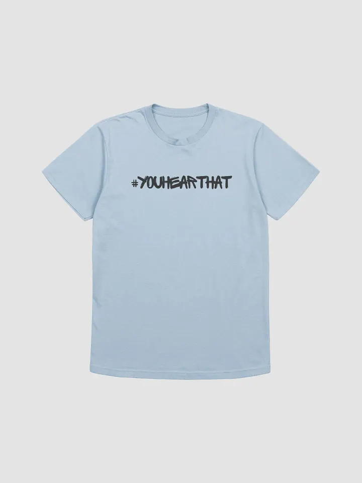 #youhearthat Tee (DL) product image (1)