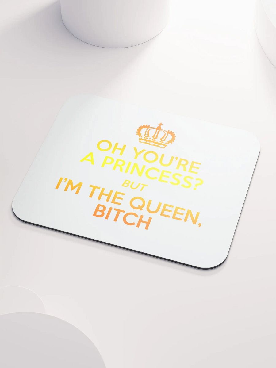I'm the queen - Mousepad product image (3)
