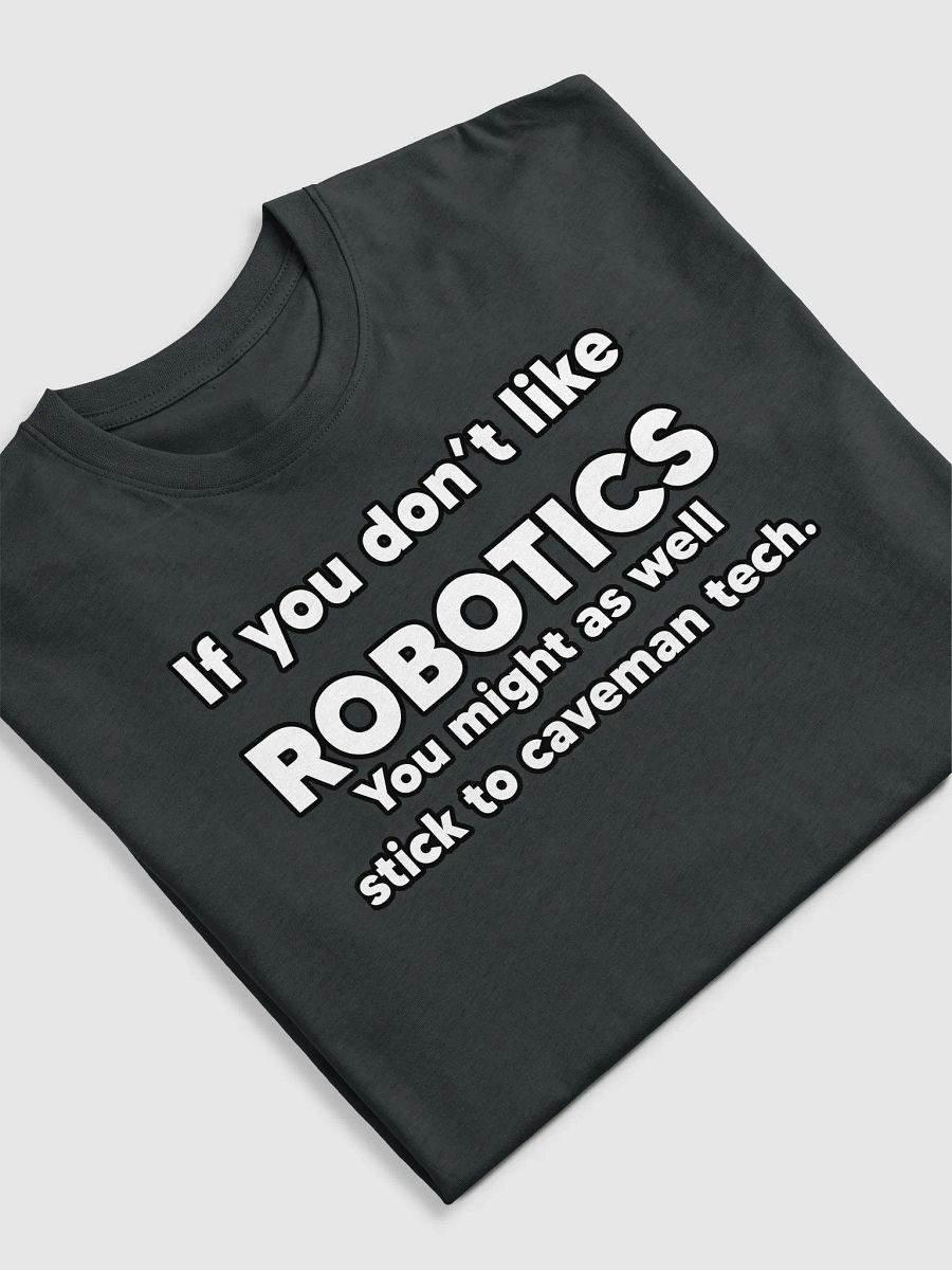 If you don't like Robotics Tee product image (26)