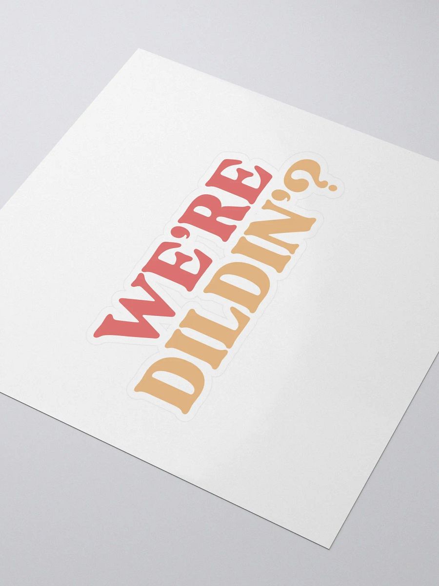 We're Dildin? product image (3)
