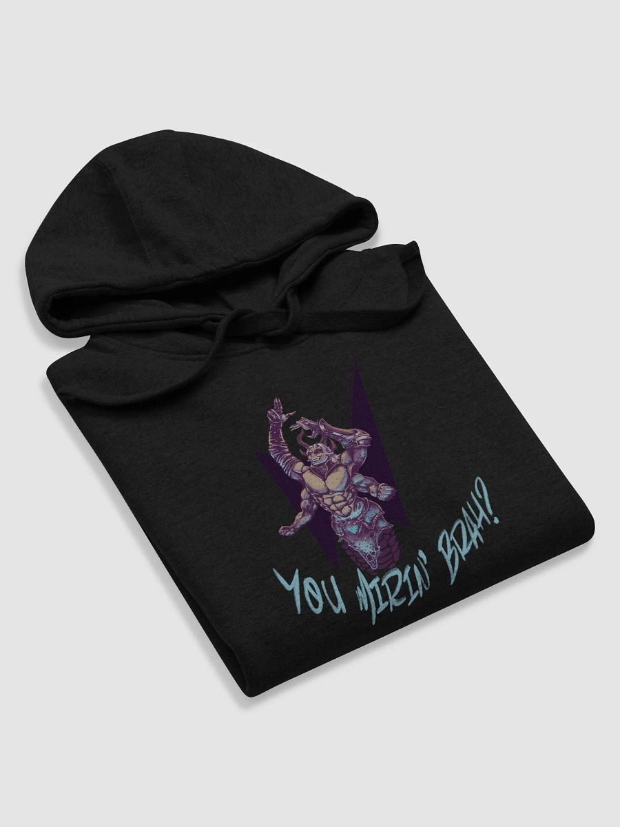 YOU MIRIN' BRAH? - Hoodie product image (60)