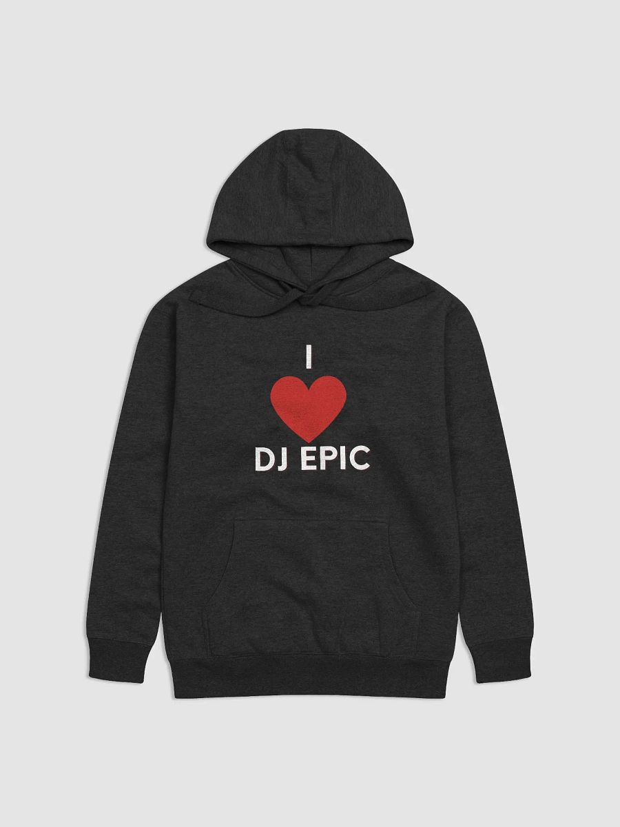 I Love DJ Epic Hoodie product image (1)