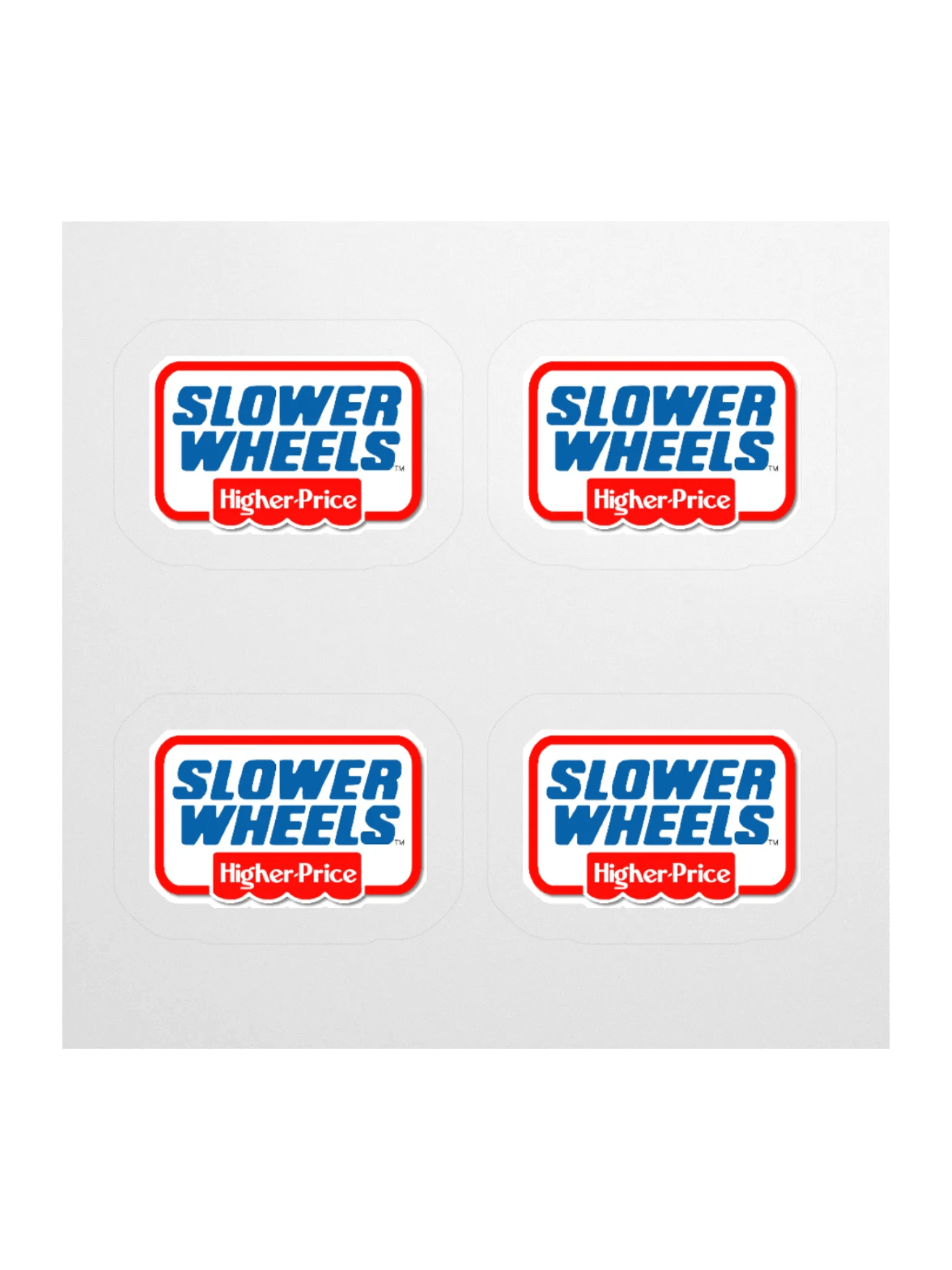 SLOWER WHEELS, HIGHER PRICE STICKERS (4-PACK) product image (1)